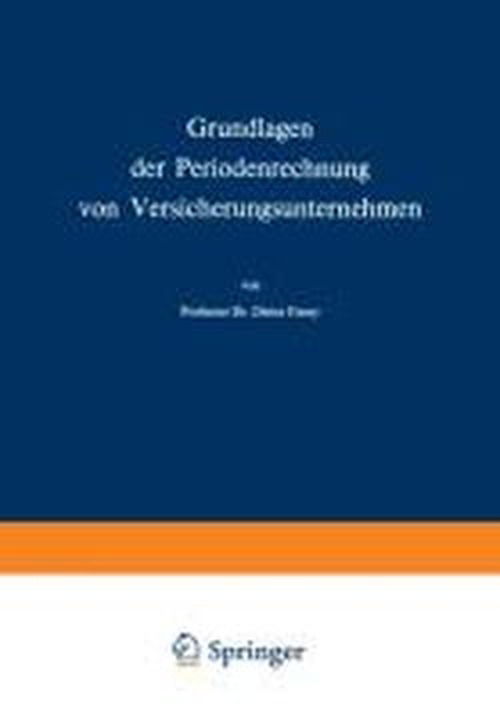 Cover for Dieter Farny · Grundlagen Der Periodenrechnung Von Versicherungsunternehmen - Die Versicherung (Paperback Book) [Softcover Reprint of the Original 1st 1977 edition] (1977)