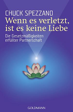 Goldmann 21722 Spezzano.Wenn es verletz - Chuck Spezzano - Books - - 9783442217229 -