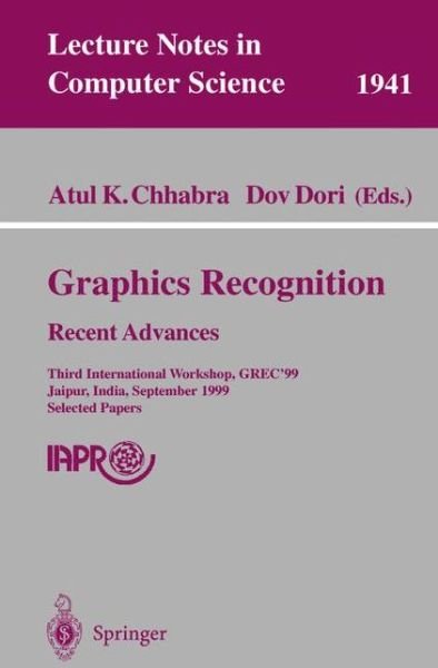 Cover for Atul K Chhabra · Graphics Recognition - Recent Advances: Third International Workshop, Grec'99 Jaipur, India, September 26-27, 1999 Selected Papers - Lecture Notes in Computer Science (Pocketbok) (2000)