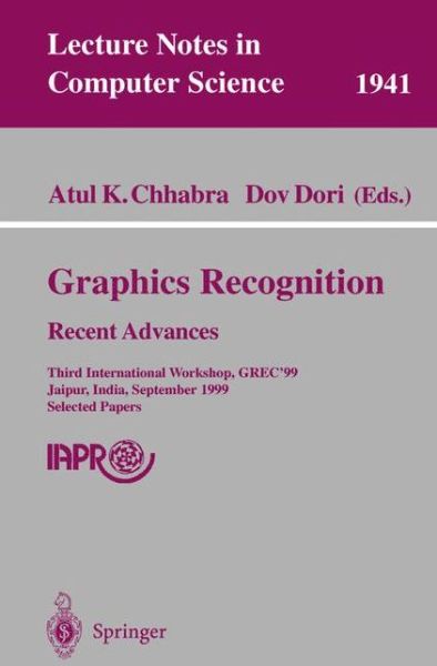 Cover for Atul K Chhabra · Graphics Recognition - Recent Advances: Third International Workshop, Grec'99 Jaipur, India, September 26-27, 1999 Selected Papers - Lecture Notes in Computer Science (Paperback Book) (2000)