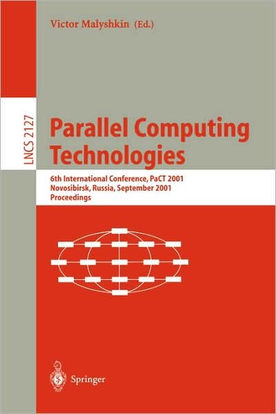Cover for V Malyshkin · Parallel Computing Technologies: 6th International Conference, Pact 2001, Novosibirsk, Russia, September 3-7, 2001 Proceedings (6th International Conference, Pact 2001, Novosibirsk, Russia, September 3-7, 2001 - Proceedings) - Lecture Notes in Computer Sc (Taschenbuch) (2001)
