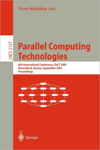 Cover for V Malyshkin · Parallel Computing Technologies: 6th International Conference, Pact 2001, Novosibirsk, Russia, September 3-7, 2001 Proceedings (6th International Conference, Pact 2001, Novosibirsk, Russia, September 3-7, 2001 - Proceedings) - Lecture Notes in Computer Sc (Paperback Book) (2001)