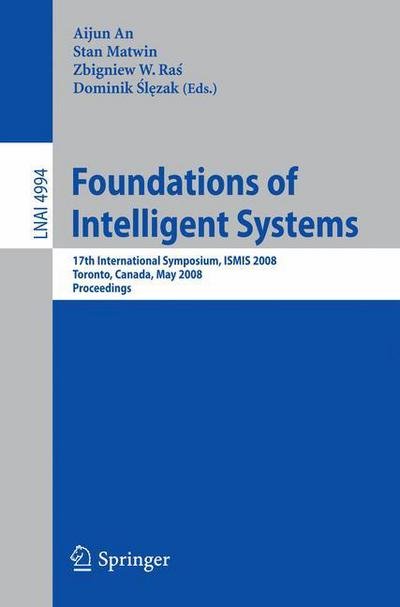 Cover for Aijun an · Foundations of Intelligent Systems: 17th International Symposium, ISMIS 2008 Toronto, Canada, May 20-23, 2008 Proceedings - Lecture Notes in Computer Science (Pocketbok) [2008 edition] (2008)