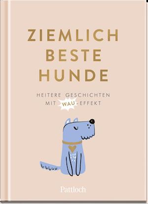 Ziemlich beste Hunde - Pattloch Geschenkbuch - Książki - Pattloch Geschenkbuch - 9783629005229 - 22 kwietnia 2022