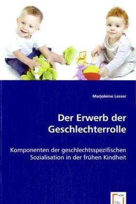 Erwerb der Geschlechterrolle - Lesser - Böcker -  - 9783639062229 - 