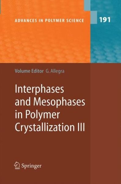Cover for Giuseppe Allegra · Interphases and Mesophases in Polymer Crystallization III - Advances in Polymer Science (Paperback Bog) [2005 edition] (2014)