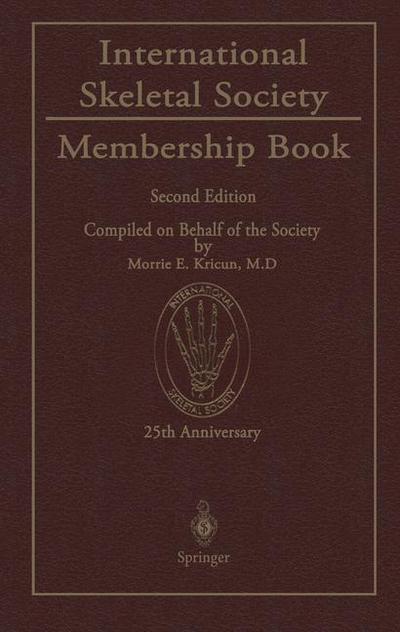 International Skeletal Society Membership Book - Morrie E Kricun - Books - Springer-Verlag Berlin and Heidelberg Gm - 9783642721229 - December 10, 2011
