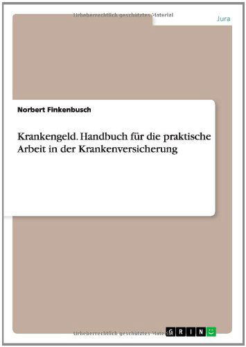 Cover for Norbert Finkenbusch · Krankengeld. Handbuch Fur Die Praktische Arbeit in Der Krankenversicherung (Paperback Book) [German edition] (2014)