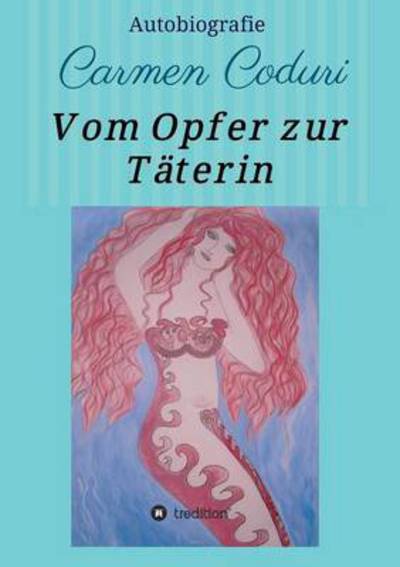 Cover for Carmen Coduri · Vom Opfer Zur Taterin (Paperback Book) (2015)