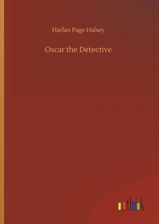 Oscar the Detective - Halsey - Livres -  - 9783732684229 - 23 mai 2018