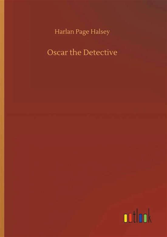 Oscar the Detective - Halsey - Böcker -  - 9783732684229 - 23 maj 2018