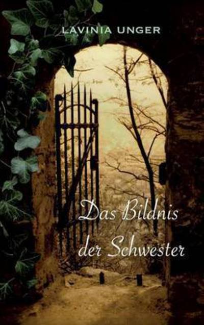 Cover for Unger · Das Bildnis der Schwester (Book) (2017)