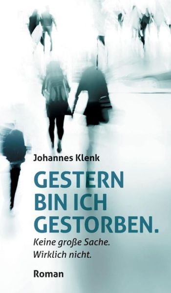 Cover for Klenk · Gestern bin ich gestorben. (Book) (2016)