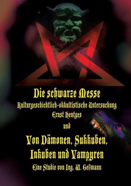 Cover for Christof Uiberreiter Verlag · Die Schwarze Messe: Kulturgeschichtlich-okkultistische Untersuchung Und Von Damonen, Sukkuben, Inkuben Und Vampyren (Paperback Book) (2014)