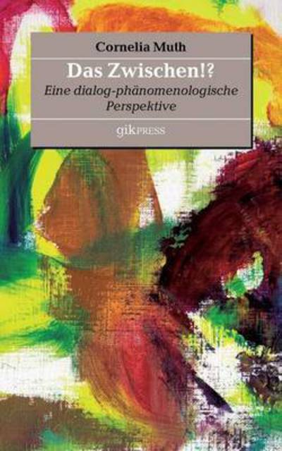 Cover for Cornelia Muth · Das Zwischen!? (Paperback Book) (2015)