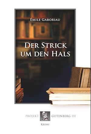 Cover for ?mile Gaboriau · Der Strick um den Hals (Hardcover Book) (2019)