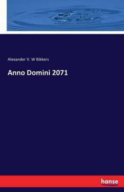 Cover for Bikkers · Anno Domini 2071 (Book) (2016)