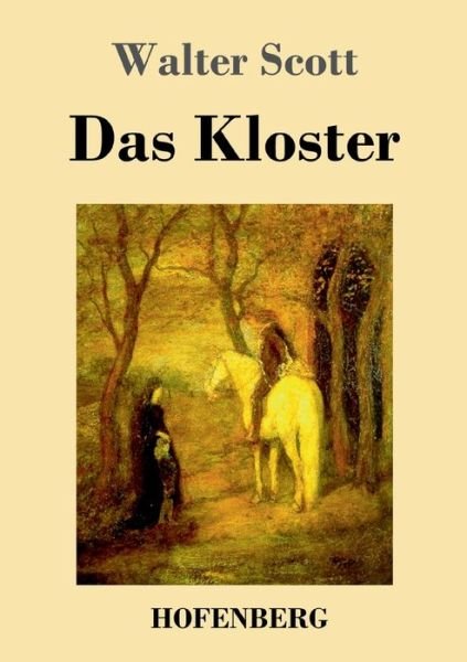 Das Kloster - Scott - Bücher -  - 9783743727229 - 23. Oktober 2020