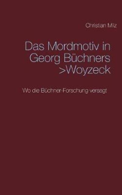 Das Mordmotiv in Georg Büchners - Milz - Livres -  - 9783746049229 - 19 mars 2018
