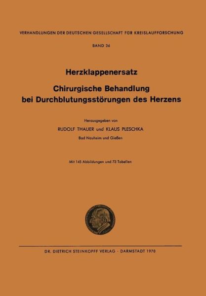 Cover for Rudolf Thauer · I. Herzklappenersatz - II. Chirurgische Behandlung Bei Durchblutungsstoerungen Des Herzens - Verhandlungen Der Deutschen Gesellschaft Fur Herz- Und Kreis (Paperback Book) [1970 edition] (1971)