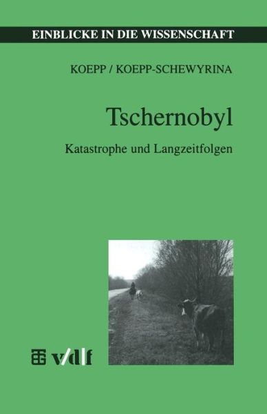 Cover for Reinhold Koepp · Tschernobyl: Katastrophe Und Langzeitfolgen - Einblicke in Die Wissenschaft (Paperback Book) [German, 1996 edition] (1996)