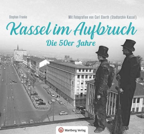 Cover for Franke · Kassel im Aufbruch - Die 50er Ja (Bok)