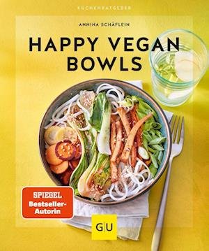 Cover for Annina Schäflein · Happy Vegan Bowls (Book) (2023)