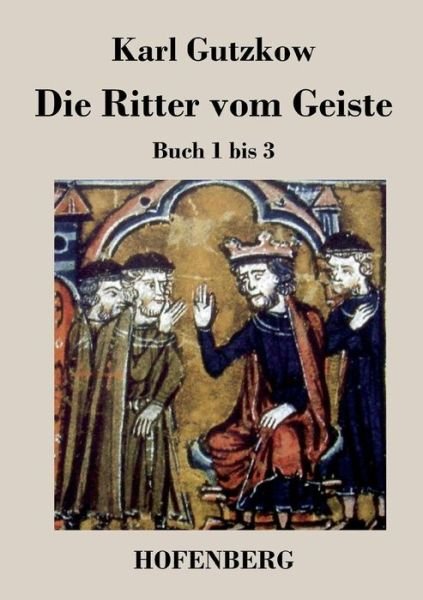 Cover for Karl Gutzkow · Die Ritter Vom Geiste (Paperback Book) (2013)