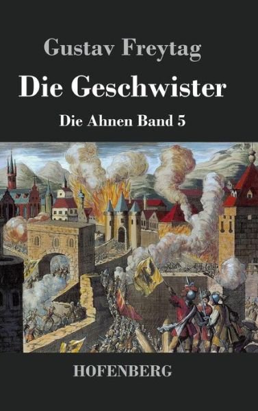 Cover for Gustav Freytag · Die Geschwister (Gebundenes Buch) (2016)