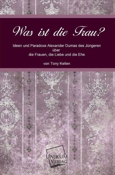 Cover for Tony Kellen · Was Ist Die Frau? (Paperback Book) [German edition] (2013)