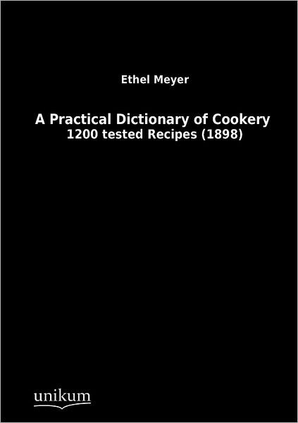 Cover for Ethel Meyer · A Practical Dictionary of Cookery (Paperback Bog) [German edition] (2012)