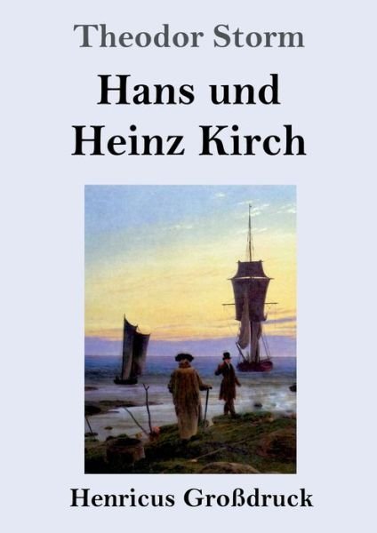 Cover for Theodor Storm · Hans und Heinz Kirch (Grossdruck) (Pocketbok) (2019)