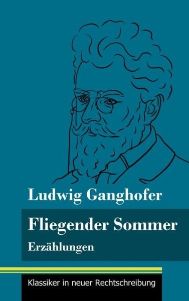 Cover for Ludwig Ganghofer · Fliegender Sommer (Hardcover bog) (2021)