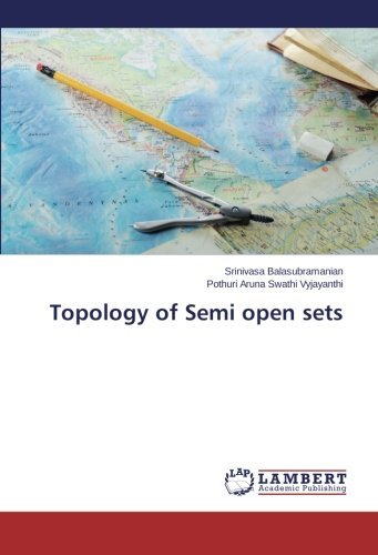 Cover for Pothuri Aruna Swathi Vyjayanthi · Topology of Semi Open Sets (Paperback Book) (2014)