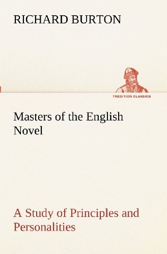 Cover for Richard Burton · Masters of the English Novel a Study of Principles and Personalities (Tredition Classics) (Taschenbuch) (2012)