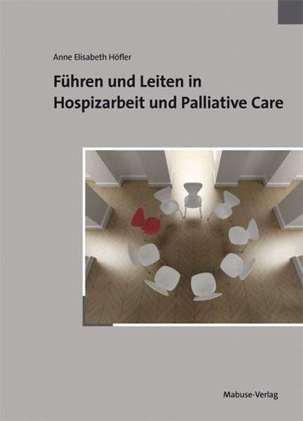 Cover for Höfler · Führen und Leiten in Hospizarbei (Book)