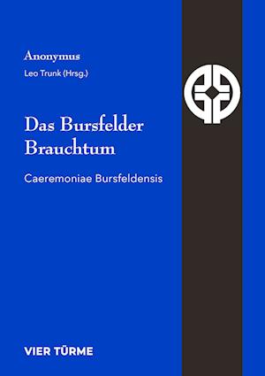 Das Bursfelder Brauchtum - Leo Trunk - Bücher - Vier Türme - 9783896807229 - 19. August 2024