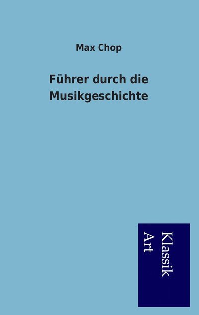 Cover for Chop · Führer durch die Musikgeschichte (Bog)