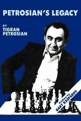 Petrosian's Legacy - Tigran Petrosian - Books - Ishi Press - 9784871874229 - August 3, 2012