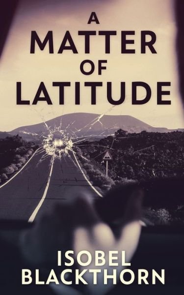 Cover for Isobel Blackthorn · A Matter of Latitude (Paperback Book) (2022)