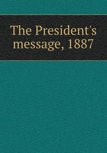 Cover for Cleveland · The President's Message, 1887 (Paperback Book) (2013)