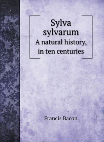 Cover for Francis Bacon · Sylva sylvarum (Gebundenes Buch) (2021)
