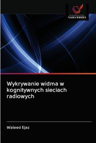 Cover for Waleed Ejaz · Wykrywanie widma w kognitywnych sieciach radiowych (Paperback Book) (2020)