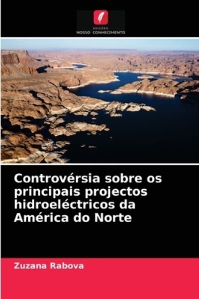 Cover for Zuzana Rabova · Controversia sobre os principais projectos hidroelectricos da America do Norte (Taschenbuch) (2021)