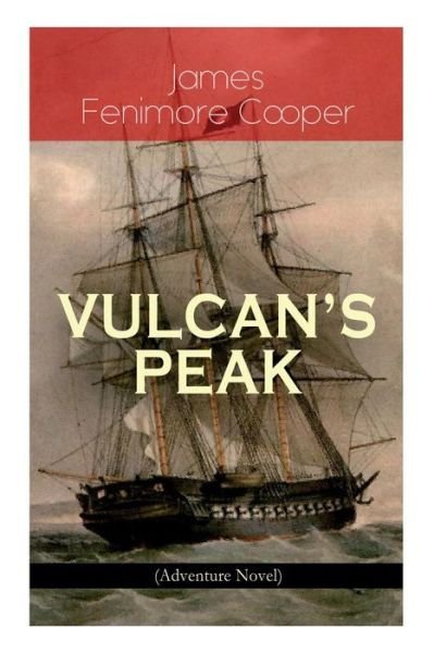 Cover for James Fenimore Cooper · VULCAN'S PEAK - A Tale of the Pacific (Adventure Novel) (Taschenbuch) (2018)