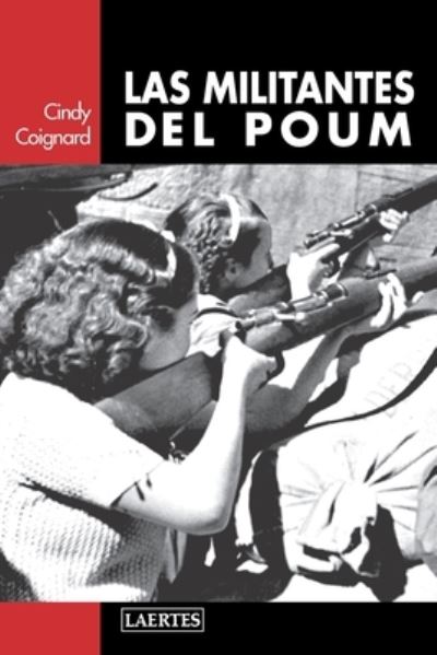 Las Militantes del Poum - Cindy Coignard - Livros - LAERTES - 9788416783229 - 6 de julho de 2020