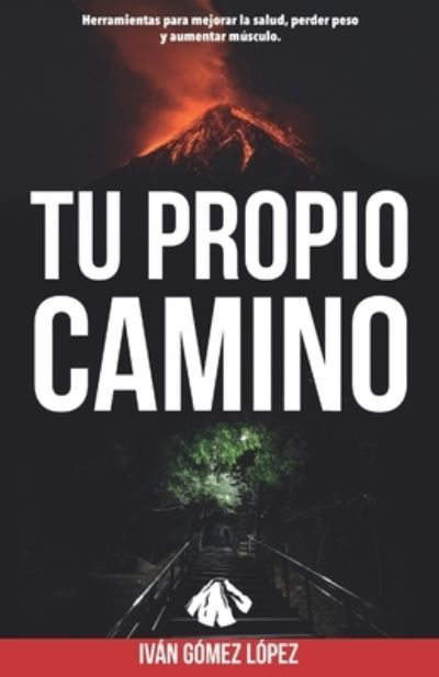 Cover for Ivan Gomez Lopez · Tu Propio Camino (Paperback Book) (2020)