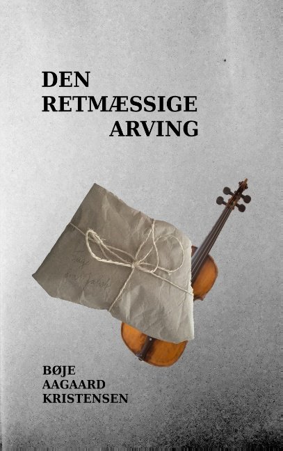 Cover for Bøje Aagaard Kristensen · Den retmæssige arving (Paperback Bog) [1. udgave] (2019)