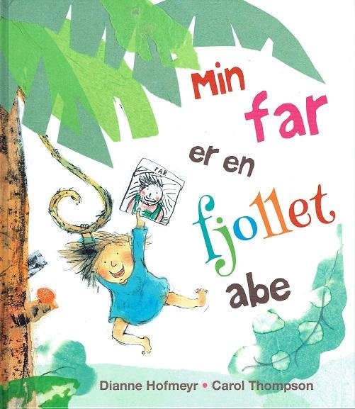 Cover for Dianne Hofmeyr · Min far er en fjollet abe (Inbunden Bok) [1:a utgåva] (2017)
