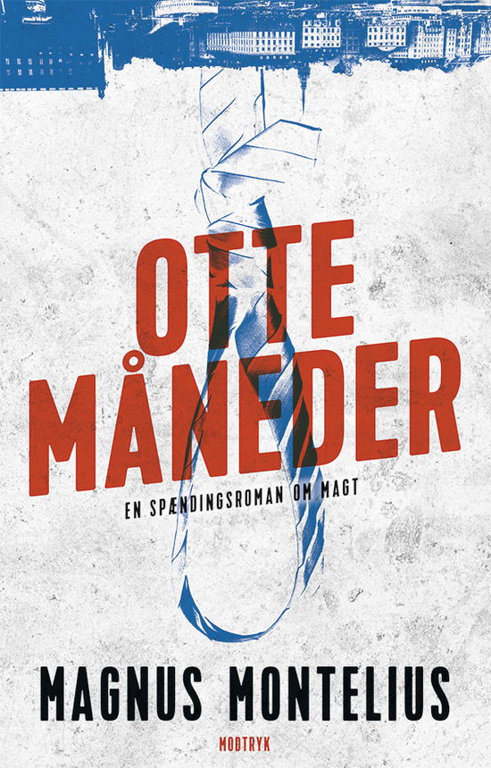 Cover for Magnus Montelius · Otte måneder (Gebundesens Buch) [1. Ausgabe] (2019)